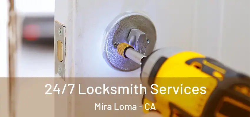  24/7 Locksmith Services Mira Loma - CA