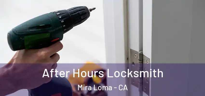  After Hours Locksmith Mira Loma - CA
