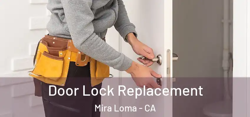 Door Lock Replacement Mira Loma - CA