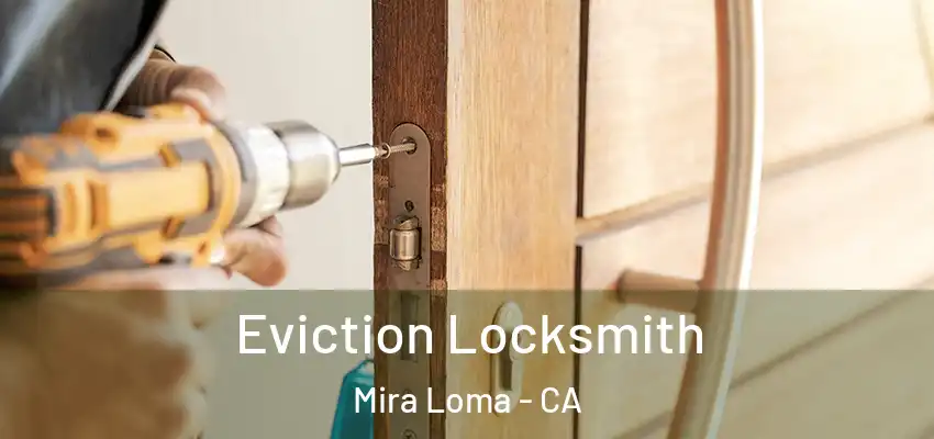 Eviction Locksmith Mira Loma - CA