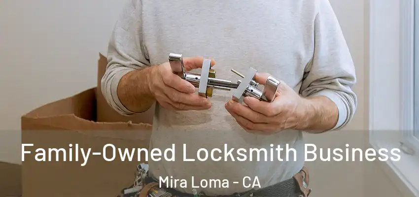 Family-Owned Locksmith Business Mira Loma - CA