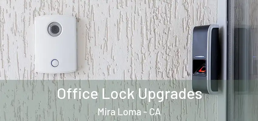 Office Lock Upgrades Mira Loma - CA