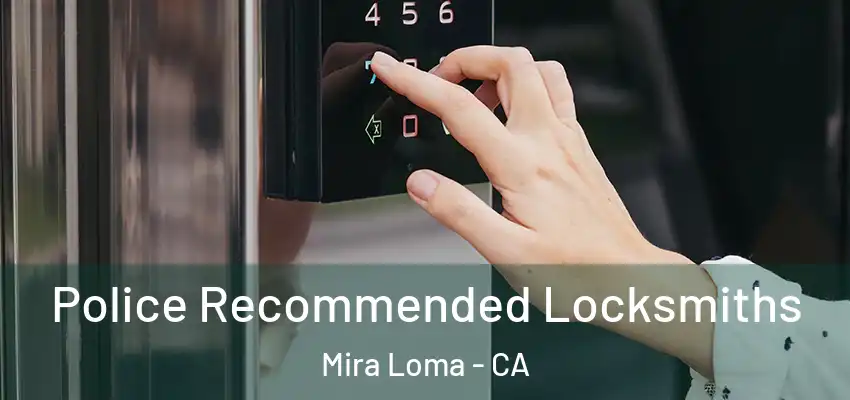 Police Recommended Locksmiths Mira Loma - CA