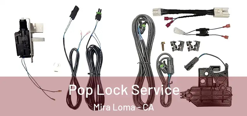  Pop Lock Service Mira Loma - CA