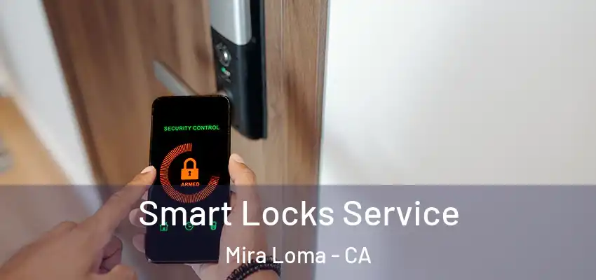  Smart Locks Service Mira Loma - CA
